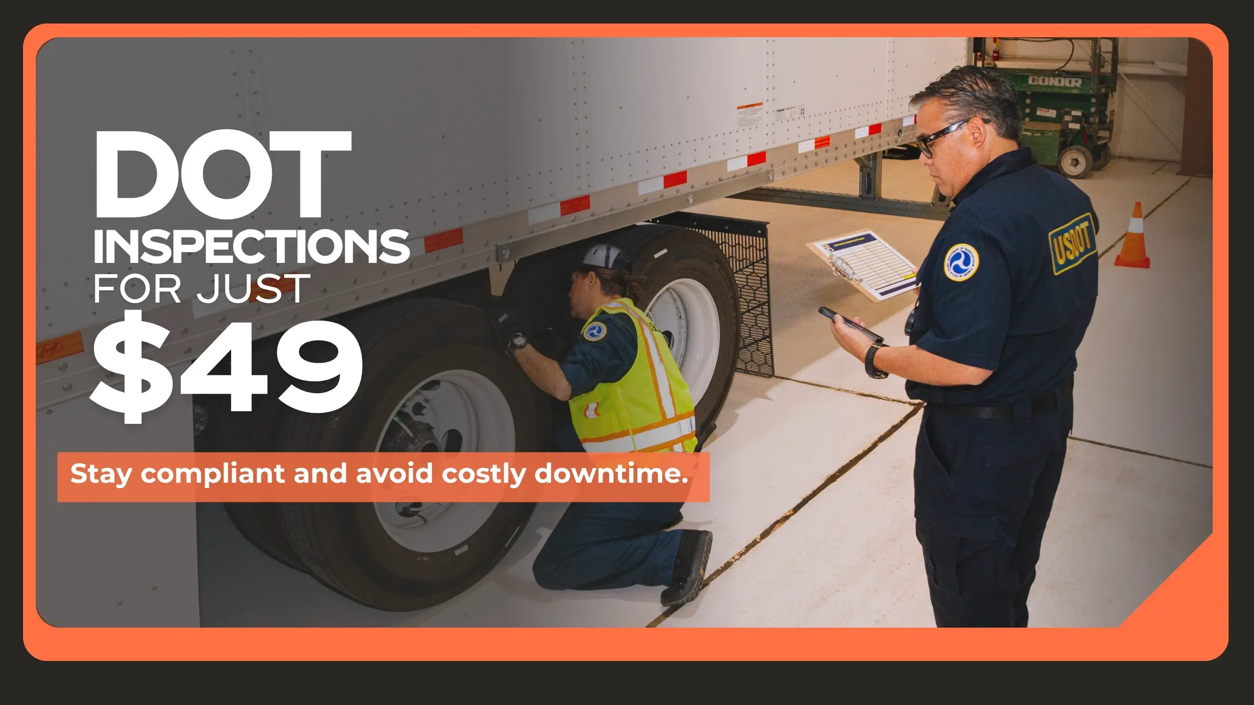 DOT inspections for just $49 at Border International. Stay compliant and avoid costly downtime